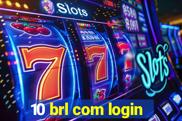 10 brl com login